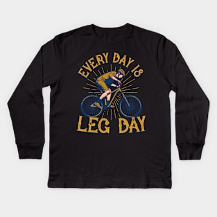 Every day is leg day Bicycle Workout Humor Kids Long Sleeve T-Shirt